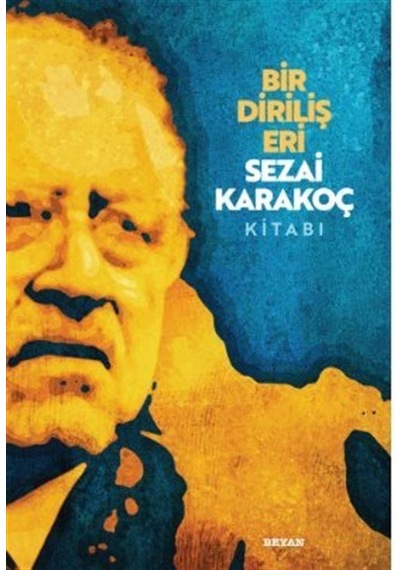 Bir Diriliş Eri Sezai Karakoç Kitabı- Beyan Yayınları