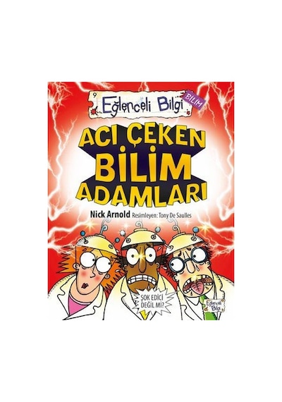 Acı Çeken Bilim Adamları - Nick Arnold - Eğlenceli Bilgi