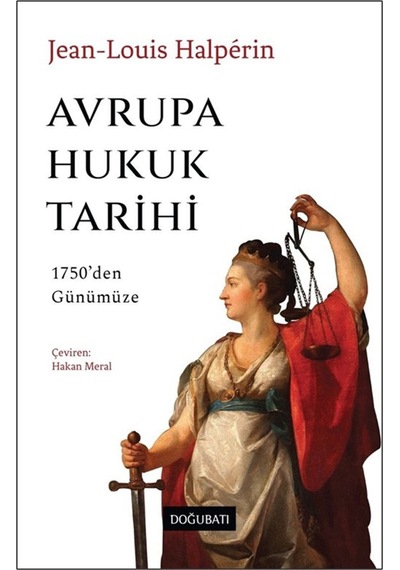 Avrupa Hukuk Tarihi & 1750'den Günümüze / Jean-louis Halpérin