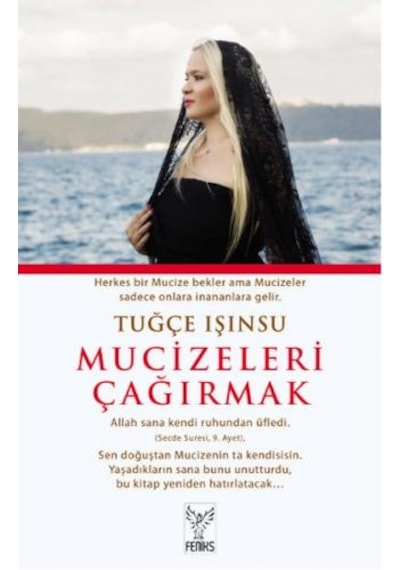 Mucizeleri Çağırmak - Tuğçe Işınsu - Feniks Kitap