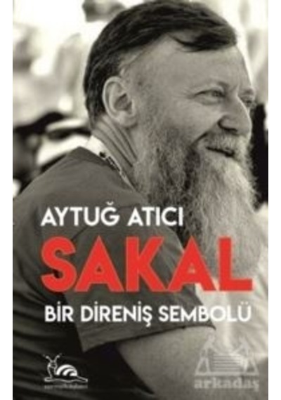 Sakal - Bir Direniş Sembolü - Aytuğ Atıcı - Sarmal Kitabevi