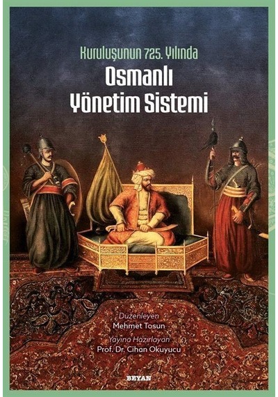 Kuruluşunun 725. Yılında Osmanlı Yönetim Sistemi