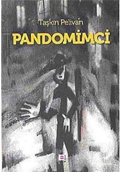 Pandomimci - Taşkın Pelivan - E Yayınları
