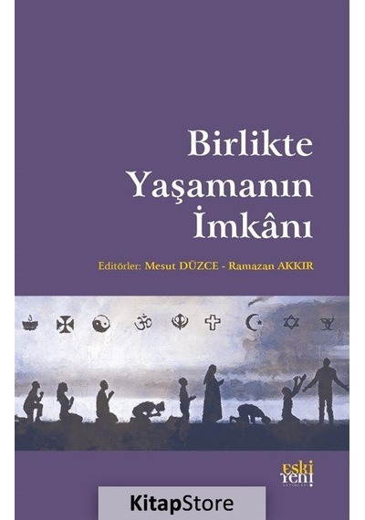Birlikte Yaşamanın İmkanı / Ramazan Akkır