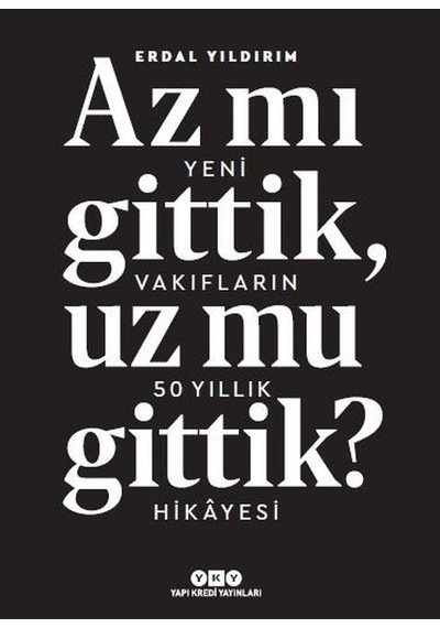 Az Mı Gittik Uz Mu Gittik? - Erdal Yıldırım - Yapı Kredi Yayınları