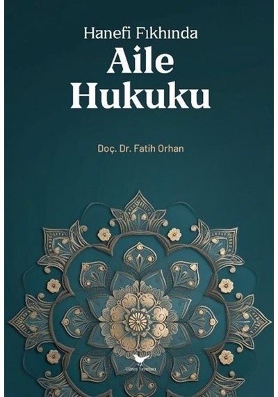 Hanefi Fıkhında Aile Hukuku - Fatih Orhan - Günce Yayınları