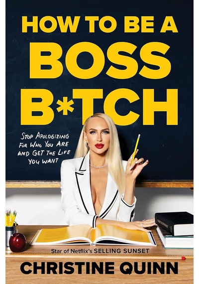 How To Be A Boss Bitch: Stop Apologizing For Who You Are And Get The Life You Want
