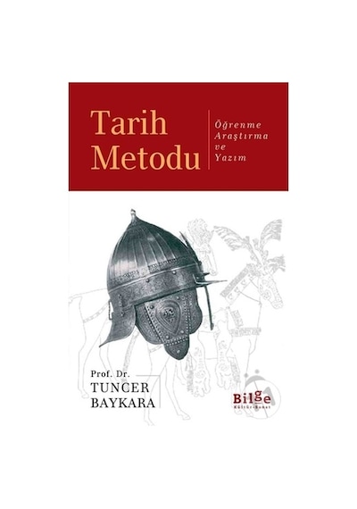 Tarih Metodu - Tuncer Baykara - Bilge Kültür Sanat
