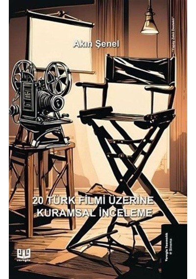 20 Türk Filmi Üzerine Kurumsal İnceleme / Akın Şenel