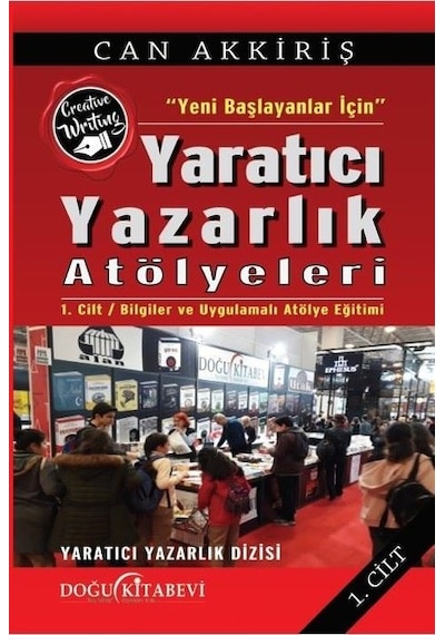 Yeni Başlayanlar İçin Yaratıcı Yazarlık Atölyeleri - Can Akkiriş - Doğu Kitabevi