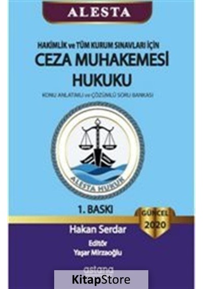 Alesta Ceza Muhakemesi Hukuku-Güncel 2020-Hakimlik ve Tüm Kurum Sınavları için - Hakan Serdar - Astana Yayınları