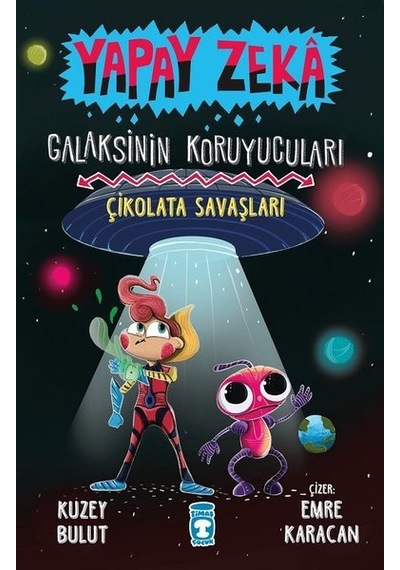 Çikolata Savaşları - Yapay Zeka Galaksinin Koruyucuları 2 (Ciltli
