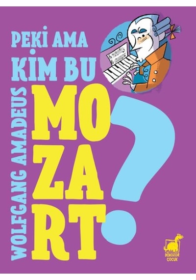 Peki Ama... Kim Bu Mozart