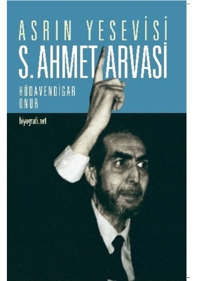 Asrın Yesevisi S. Ahmet Arvasi - Hüdavendigar Onur - Biyografi.Net