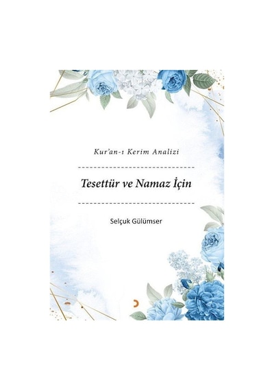 Tesettür ve Namaz İçin - Kur'an-ı Kerim Analizi - Selçuk Gülümser - Cinius