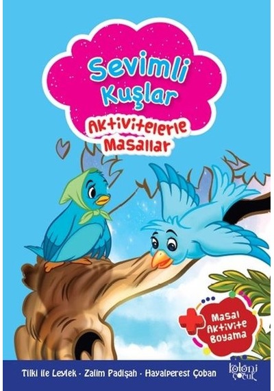 Sevimli Kuşlar-Aktivitelerle Masallar-Masal Aktivite Boyama- Koloni Çocuk Yayınları