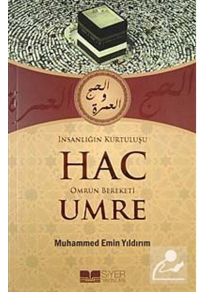 İnsanlığın Kurtuluşu Hac Ömrün Bereketi Umre / Muhammed Emin Y... 9786058711051