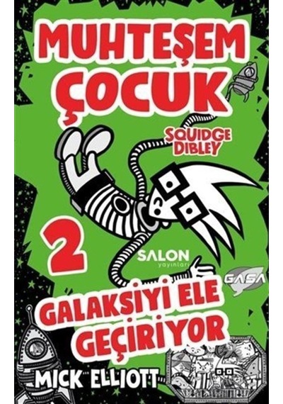 Muhteşem Çocuk Squidge Dibley 2-Galaksiyi Ele Geçiriyor - Mick Elliot - Salon Yayınları