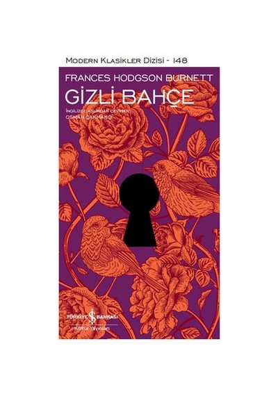 Gizli Bahçe - Modern Klasikler 148 - Frances Hodgson Burnett - İş Bankası Kültür Yayınları