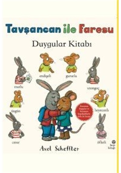 Tavşancan İle Faresu Duygular Kitabı / Axel Scheffler