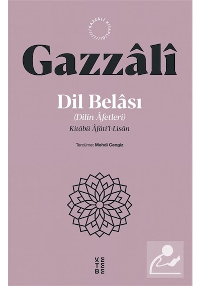 Dil Belası - Dilin Afetleri & Kitabü Âfati'l-lisan / İmam Gazali