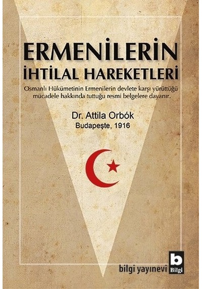 Ermenilerin İhtilal Hareketleri - Attila Orbok - Bilgi Yayınevi