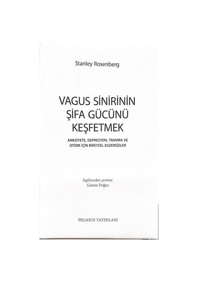 Vagus Sinirinin Şifa Gücünü Keşfetmek: Anksiyete, Depresyon, Travma Ve Otizm İçin Egzersizler