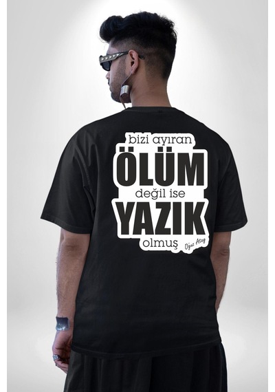 Bizi Ayıran Ölüm Değilse Yazık Olmuş Yazılı Pamuklu Unisex Oversize Sırt Dijital Baskılı Siyah T-shirt Siyah