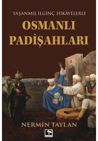 Yaşanmış İlginç Hikayelerle - Osmanlı Padişahları - Rxlu-596100