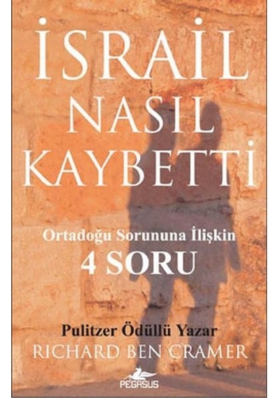 Israil Nasıl Kaybetti Ortadoğu Sorununa Ilişkin - Rıchard Ben Cra