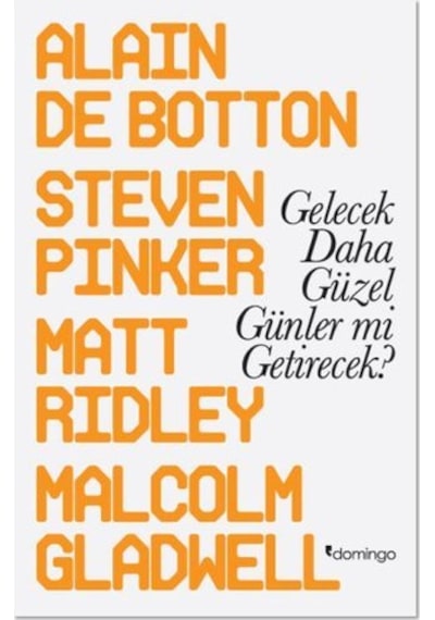 Gelecek Daha Güzel Günler mi Getirecek? - Alain De Botton -  Steven Pinker - Domingo Yayınevi