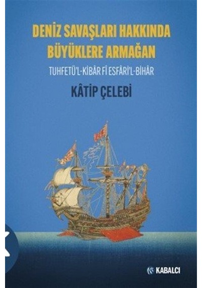 Deniz Savaşları Hakkında Büyüklere Armağan / Katip Çelebi