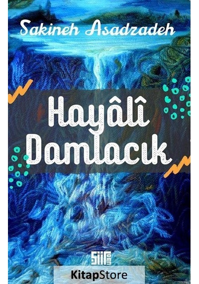 Hayali Damlacık - Sakineh Asadzadeh - Şiirden Yayınları