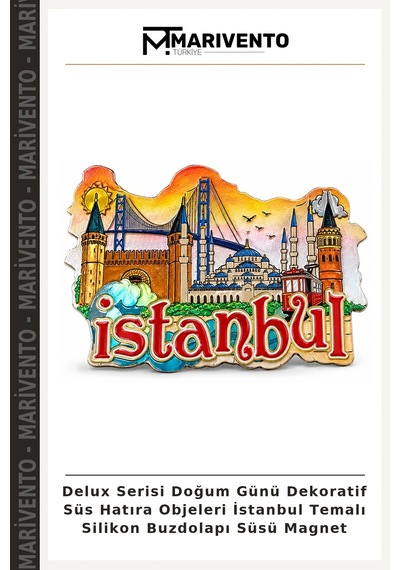 Delux Serisi Doğum Günü Dekoratif Süs Hatıra Objeleri İstanbul Temalı Silikon Buzdolapı Süsü Magnet