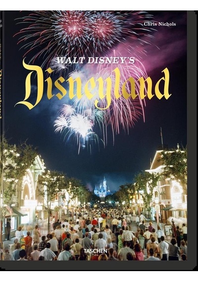Walt Disney's Disneyland - Chris Nichols - Taschen