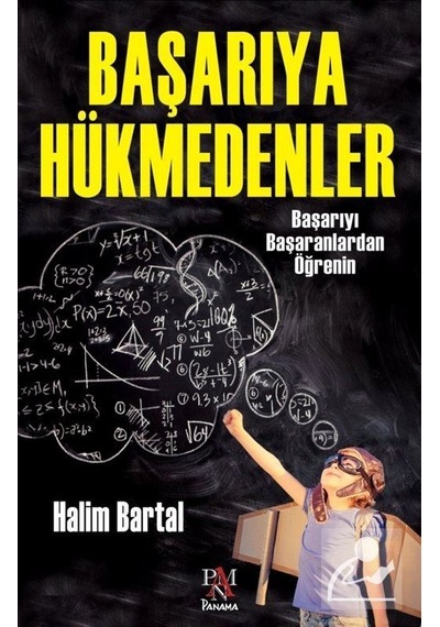 Başarıya Hükmedenler - Halim Bartal - Panama Yayıncılık