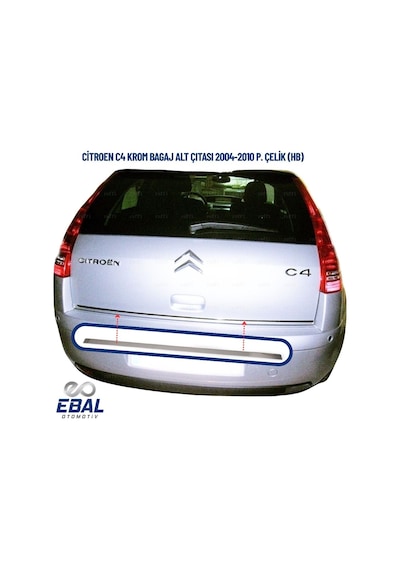 Ebal Otomotiv Citroen C4 Krom Bagaj Alt Çıtası 2004-2010 P. Çelik (HB)