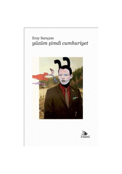 Yüzüm Şimdi Cumhuriyet - Eray Sarıçam - Ebabil