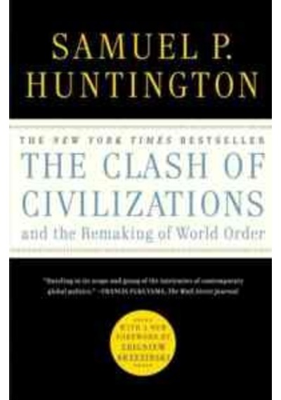 The Clash Of Civilizations And The Remaking Of World Order 9781451628975