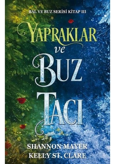 Bal Ve Buz Serisi / Fantastik Aşk, Büyü Ve Epik Macera Temalı Genç Yetişkin Fantasy Romance Kitap Seti 3 Kitap / Shannon Mayer / Kelly St. Clare