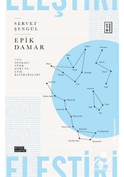Epik Damar-  990 Sonrası Türk Şiiri ve Epik Referansları - Servet Şengül - Ketebe