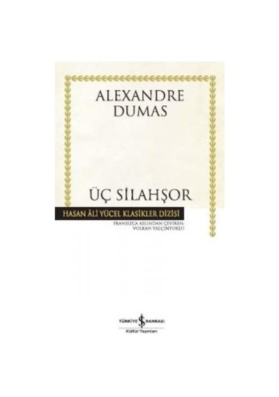 Üç Silahşör - Hasan Ali Yücel Klasikleri - Alexandre Dumas - İş Bankası Kültür Yayınları