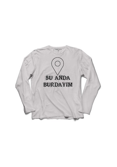 Şu Anda Burdayım I Am Here Konum Esprili Uzun Kollu Tişört (518426823)