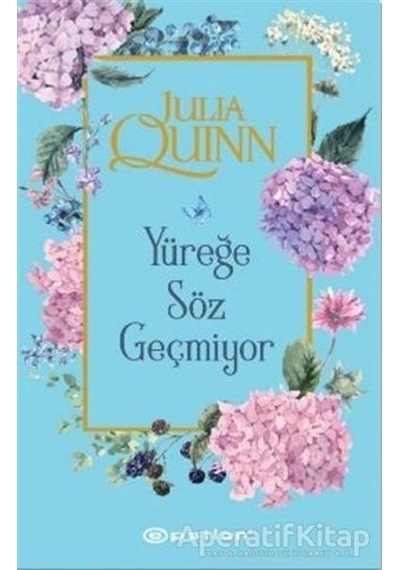 Yüreğe Söz Geçmiyor - Julia Quinn - Epsilon Yayınevi