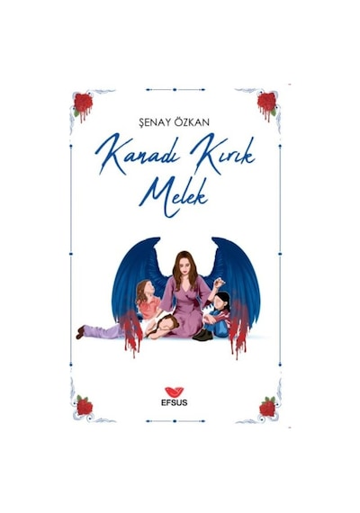 Kanadı Kırık Melek - Şenay Özkan - Efsus
