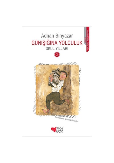 Günışığına Yolculuk - Okul Yılları 3 - Adnan Binyazar - Can Çocuk Yayınları