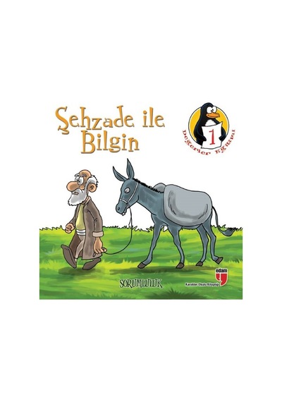 Değerler Eğitimi Öyküleri 1:Şehzade ile Bilgin-Sorumluluk-Büyük Boy - Hatice Işılak Durmuş - Edam