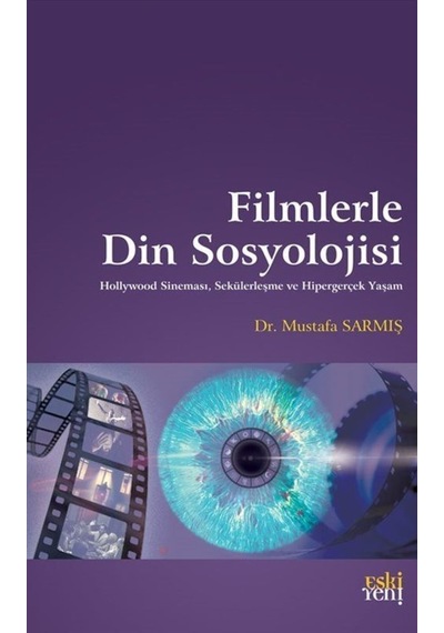 Filmlerle Din Sosyolojisi / Mustafa Sarmış 9786055978884
