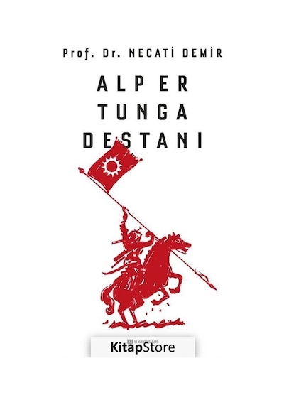 Alp Er Tunga Destanı - Necati Demir - H Yayınları