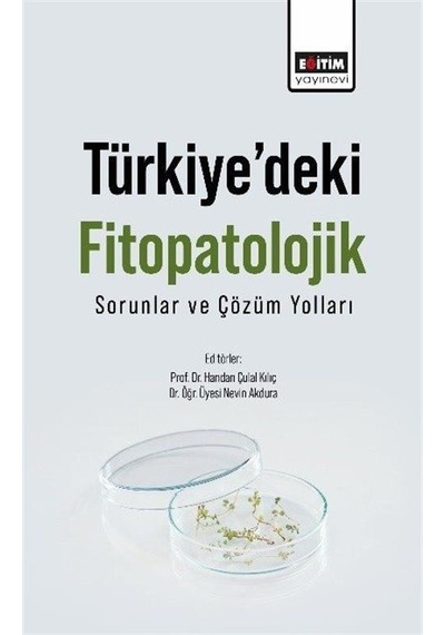 Türkiye'deki Fitopatolojik Sorunlar Ve Çözüm Yolları / Kolektif